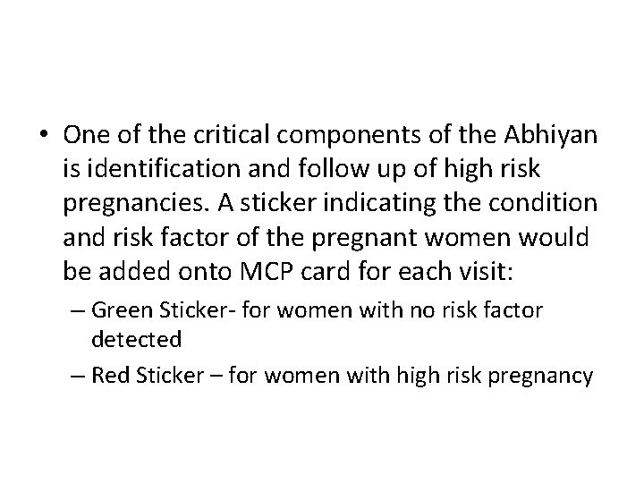  • One of the critical components of the Abhiyan is identification and follow