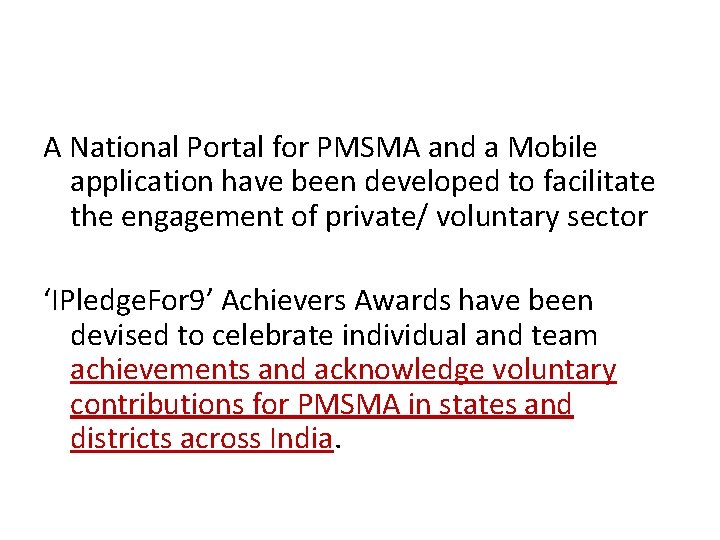 A National Portal for PMSMA and a Mobile application have been developed to facilitate