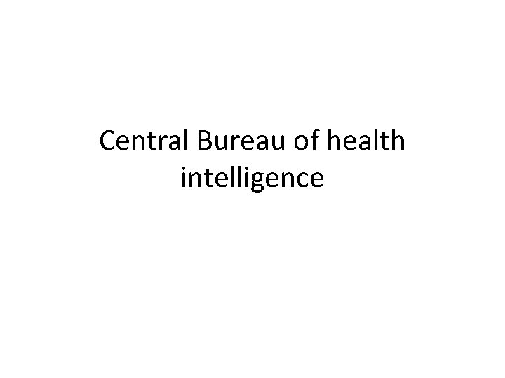 Central Bureau of health intelligence 