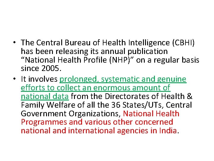  • The Central Bureau of Health Intelligence (CBHI) has been releasing its annual