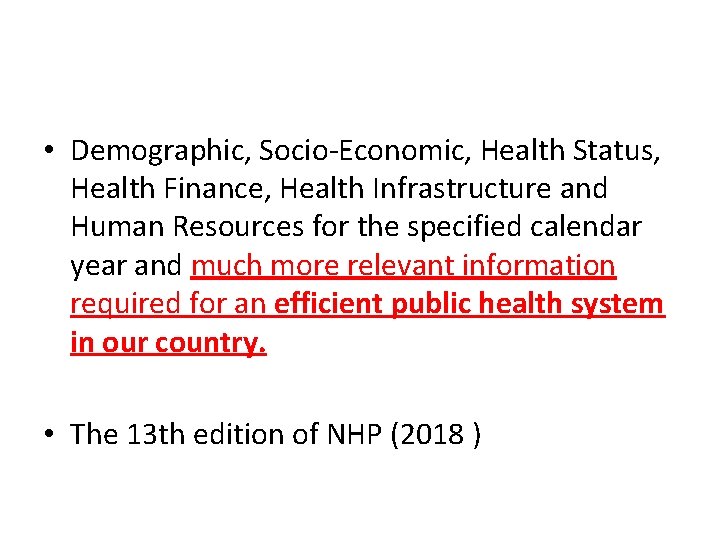  • Demographic, Socio-Economic, Health Status, Health Finance, Health Infrastructure and Human Resources for