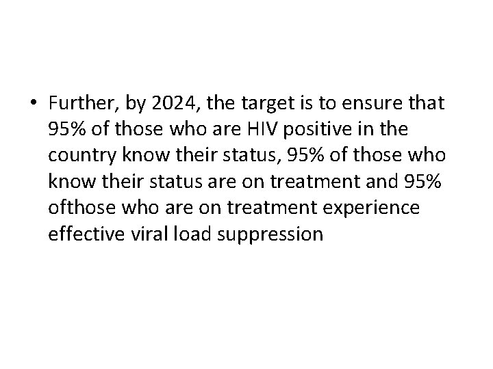  • Further, by 2024, the target is to ensure that 95% of those