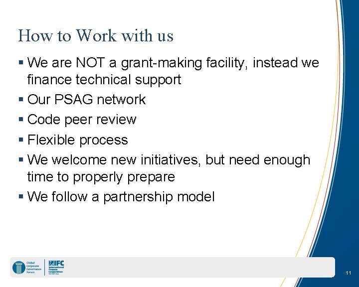 How to Work with us § We are NOT a grant-making facility, instead we