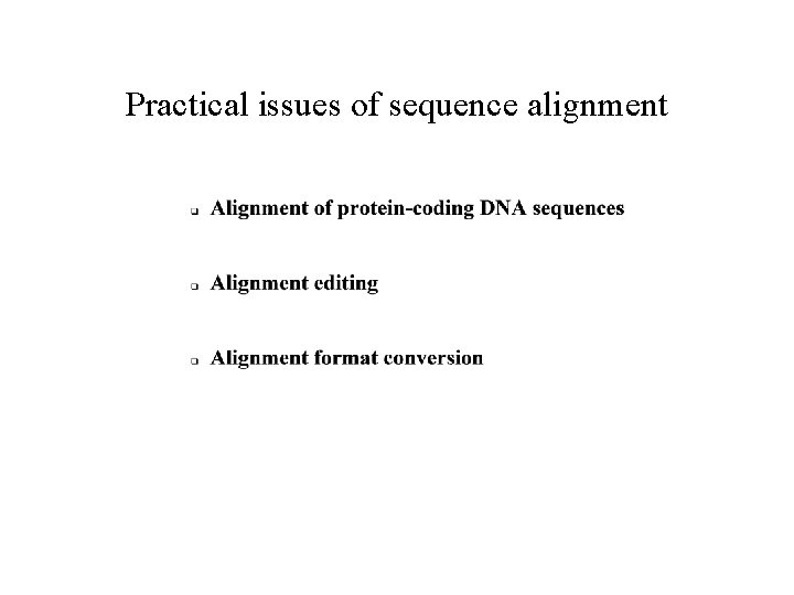 Practical issues of sequence alignment 