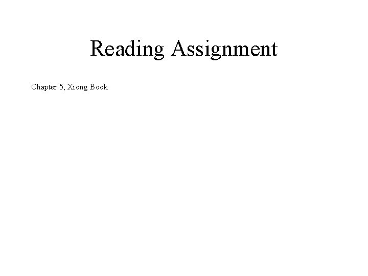 Reading Assignment Chapter 5, Xiong Book 