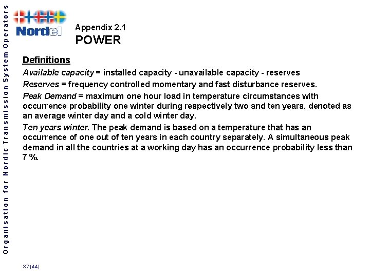 Organisation for Nordic Transmission System Operators Appendix 2. 1 POWER Definitions Available capacity =