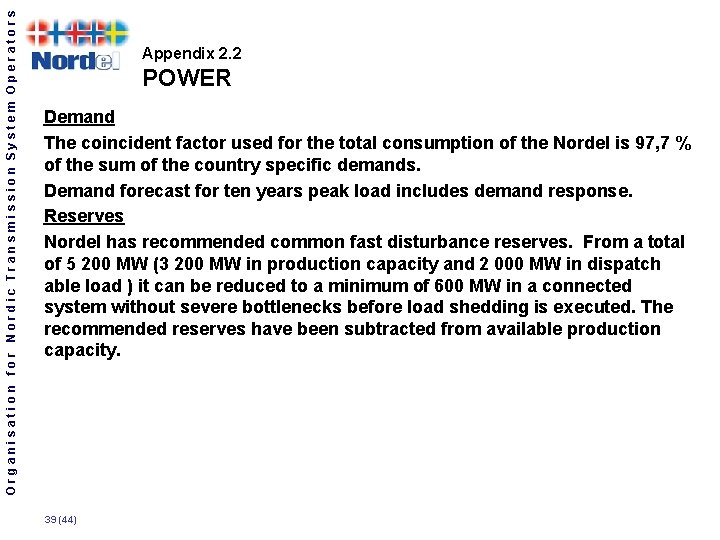 Organisation for Nordic Transmission System Operators Appendix 2. 2 POWER Demand The coincident factor