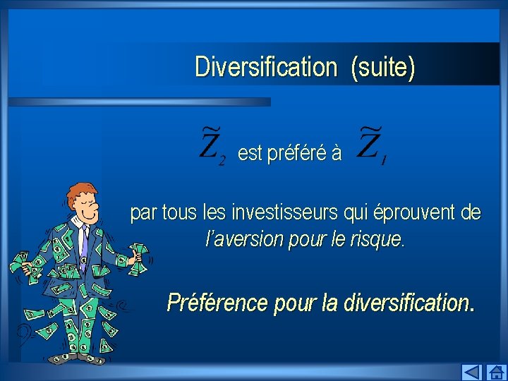 Diversification (suite) est préféré à par tous les investisseurs qui éprouvent de l’aversion pour