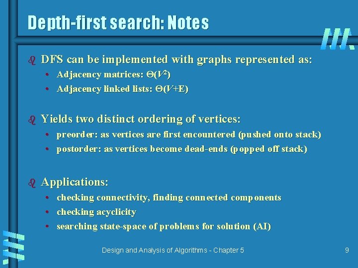 Depth-first search: Notes b DFS can be implemented with graphs represented as: • Adjacency