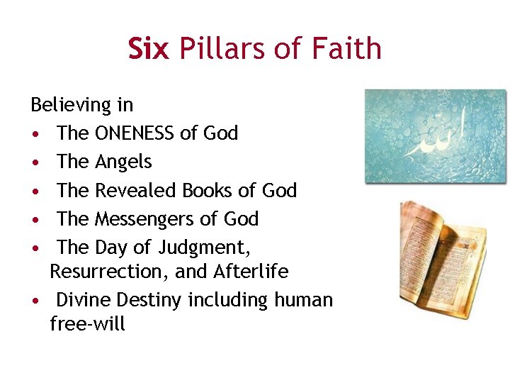 Six Pillars of Faith Believing in • The ONENESS of God • The Angels