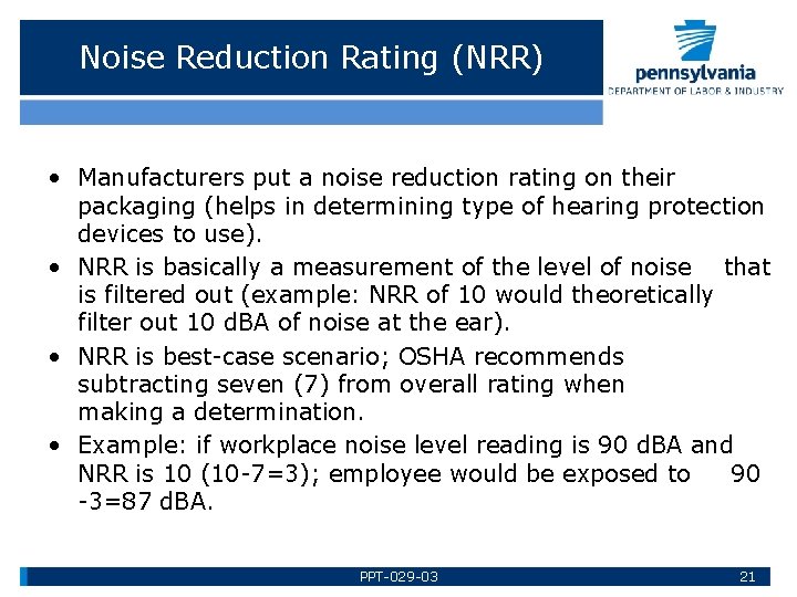Noise Reduction Rating (NRR) • Manufacturers put a noise reduction rating on their packaging