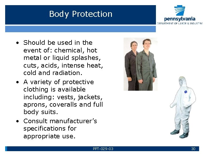 Body Protection • Should be used in the event of: chemical, hot metal or