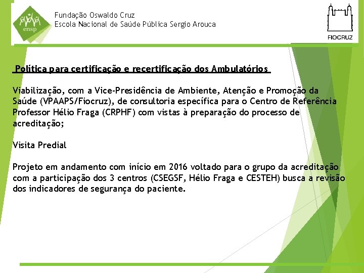 Fundação Oswaldo Cruz Escola Nacional de Saúde Pública Sergio Arouca Política para certificação e