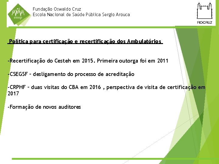 Fundação Oswaldo Cruz Escola Nacional de Saúde Pública Sergio Arouca Política para certificação e