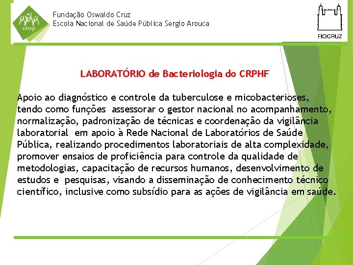 Fundação Oswaldo Cruz Escola Nacional de Saúde Pública Sergio Arouca LABORATÓRIO de Bacteriologia do