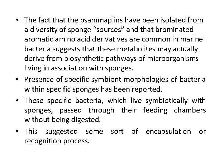  • The fact that the psammaplins have been isolated from a diversity of