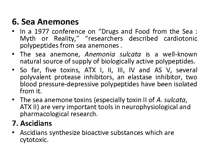 6. Sea Anemones • In a 1977 conference on “Drugs and Food from the