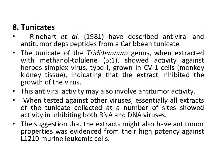 8. Tunicates • • • Rinehart et al. (1981) have described antiviral and antitumor
