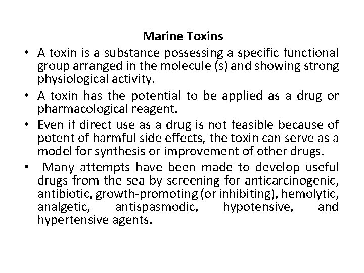  • • Marine Toxins A toxin is a substance possessing a specific functional