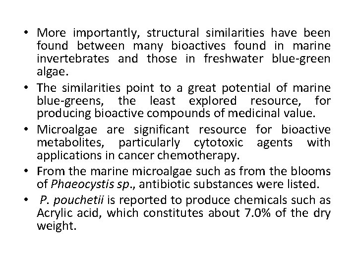  • More importantly, structural similarities have been found between many bioactives found in