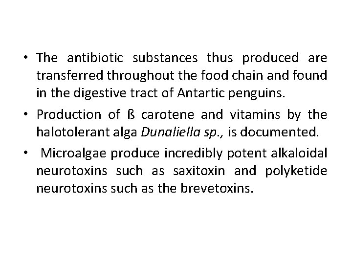  • The antibiotic substances thus produced are transferred throughout the food chain and