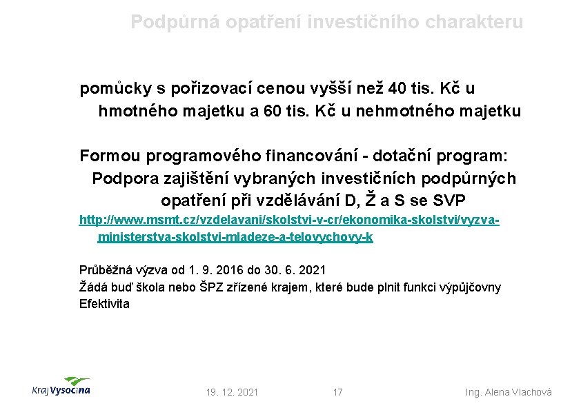 Podpůrná opatření investičního charakteru pomůcky s pořizovací cenou vyšší než 40 tis. Kč u