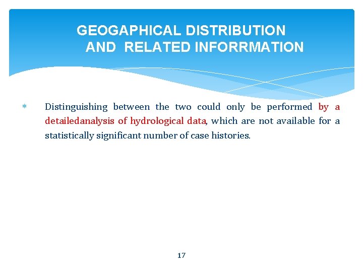 GEOGAPHICAL DISTRIBUTION AND RELATED INFORRMATION Distinguishing between the two could only be performed by