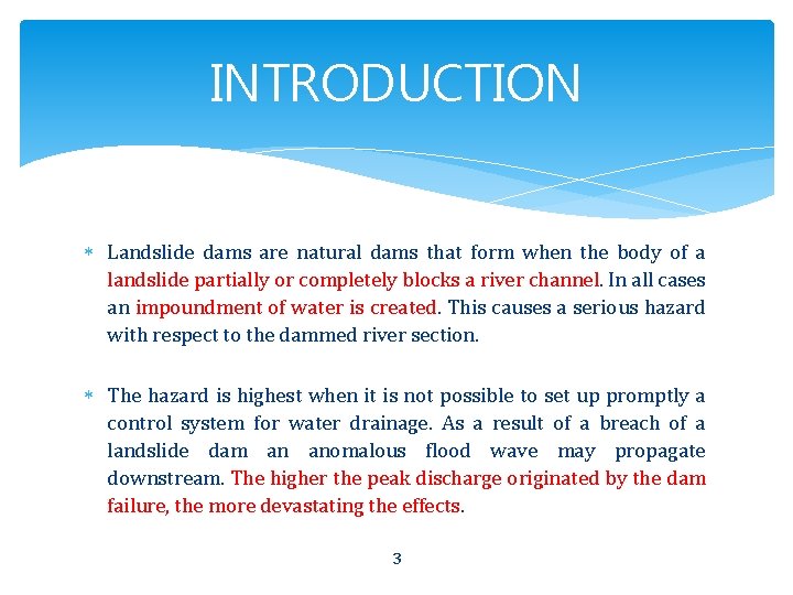 INTRODUCTION Landslide dams are natural dams that form when the body of a landslide