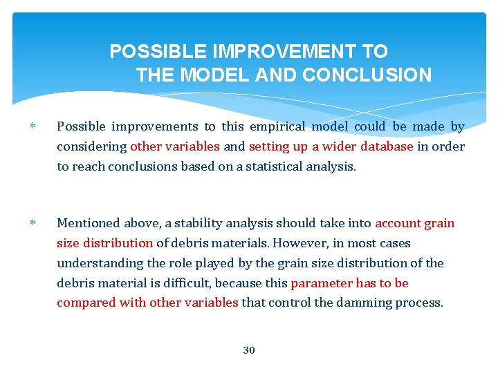 POSSIBLE IMPROVEMENT TO THE MODEL AND CONCLUSION Possible improvements to this empirical model could