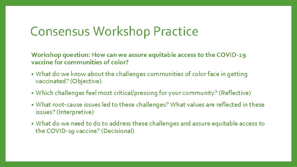 Consensus Workshop Practice Workshop question: How can we assure equitable access to the COVID-19