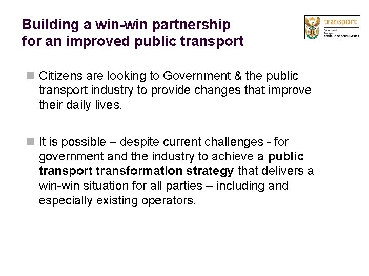 Building a win-win partnership for an improved public transport Citizens are looking to Government