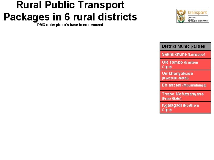 Rural Public Transport Packages in 6 rural districts PMG note: photo’s have been removed