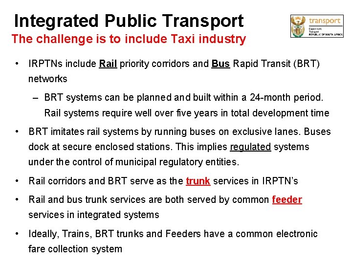 Integrated Public Transport The challenge is to include Taxi industry • IRPTNs include Rail