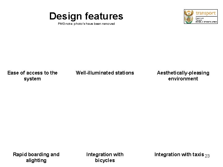 Design features PMG note: photo’s have been removed Ease of access to the system