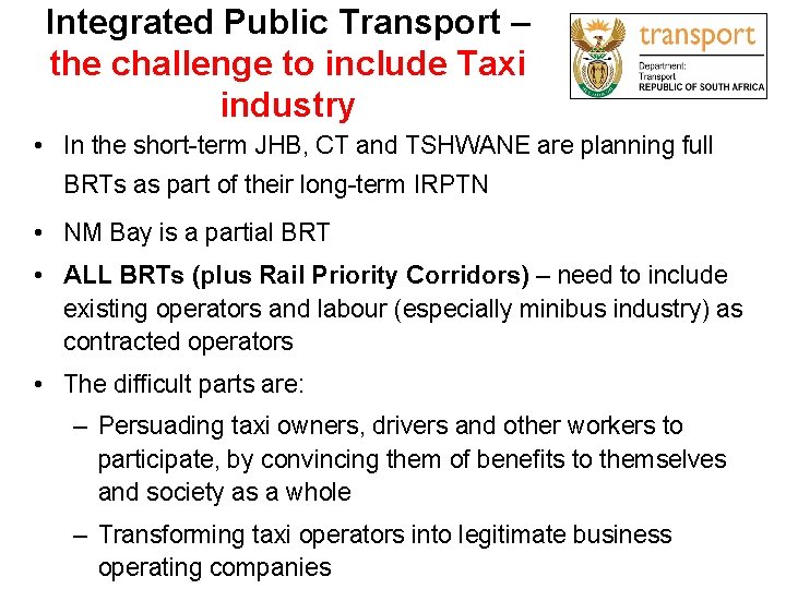 Integrated Public Transport – the challenge to include Taxi industry • In the short-term