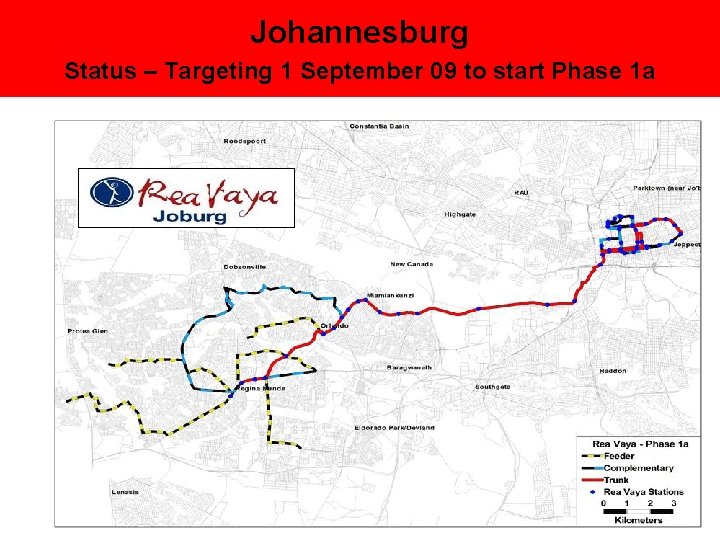 Johannesburg Status – Targeting 1 September 09 to start Phase 1 a 