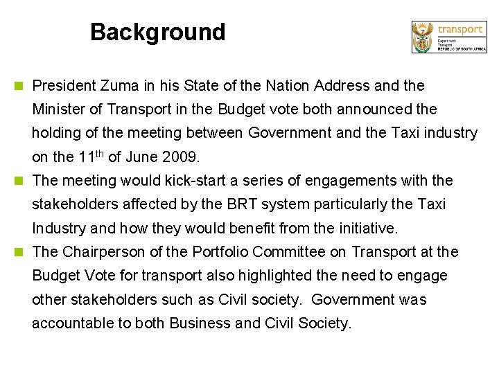 Background President Zuma in his State of the Nation Address and the Minister of