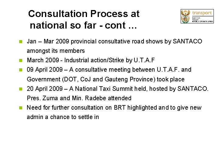 Consultation Process at national so far - cont … Jan – Mar 2009 provincial