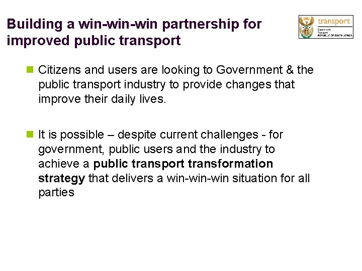 Building a win-win partnership for improved public transport Citizens and users are looking to