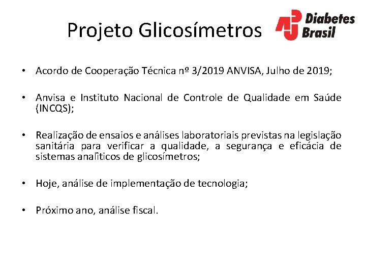 Projeto Glicosímetros • Acordo de Cooperação Técnica nº 3/2019 ANVISA, Julho de 2019; •