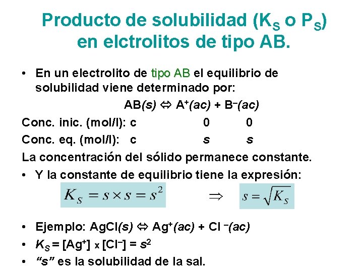 Producto de solubilidad (KS o PS) en elctrolitos de tipo AB. • En un