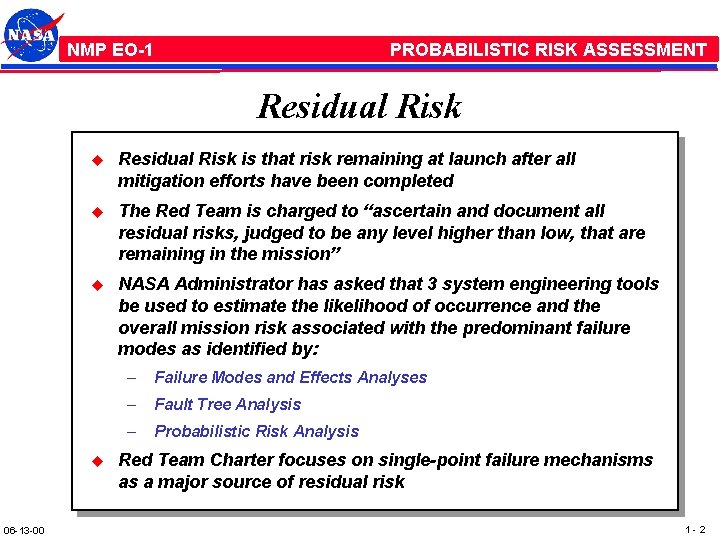 NMP /EO-1 PROBABILISTIC RISK ASSESSMENT Residual Risk u Residual Risk is that risk remaining