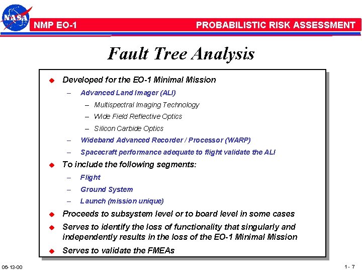 NMP /EO-1 PROBABILISTIC RISK ASSESSMENT Fault Tree Analysis u Developed for the EO-1 Minimal