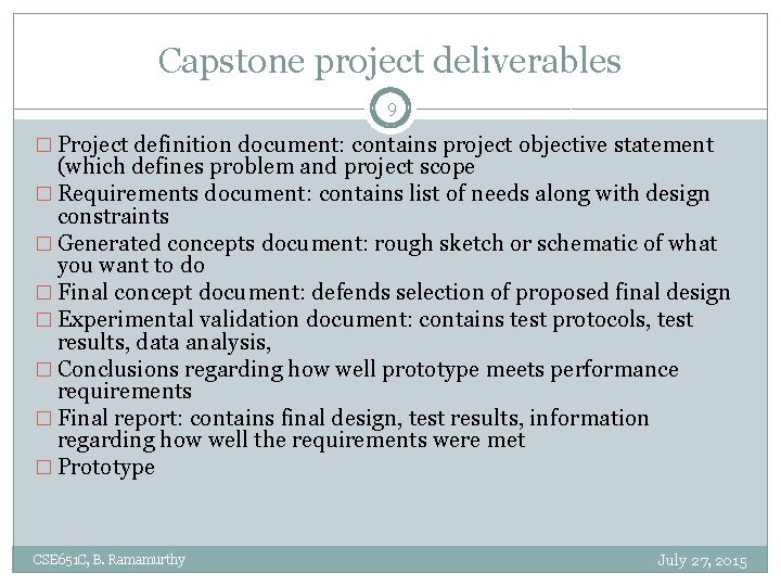 Capstone project deliverables 9 � Project definition document: contains project objective statement (which defines