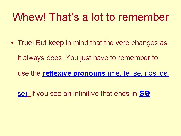 Whew! That’s a lot to remember • True! But keep in mind that the