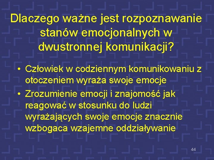 Dlaczego ważne jest rozpoznawanie stanów emocjonalnych w dwustronnej komunikacji? • Człowiek w codziennym komunikowaniu