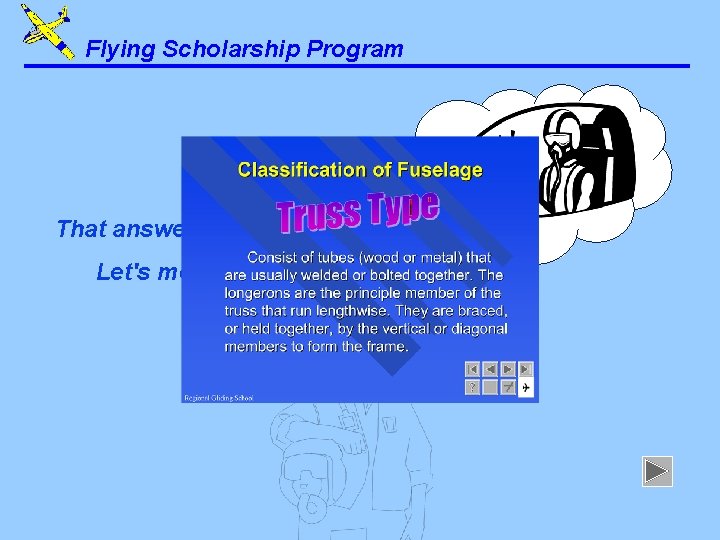 Flying Scholarship Program That answer is correct. Let's move on. . . 