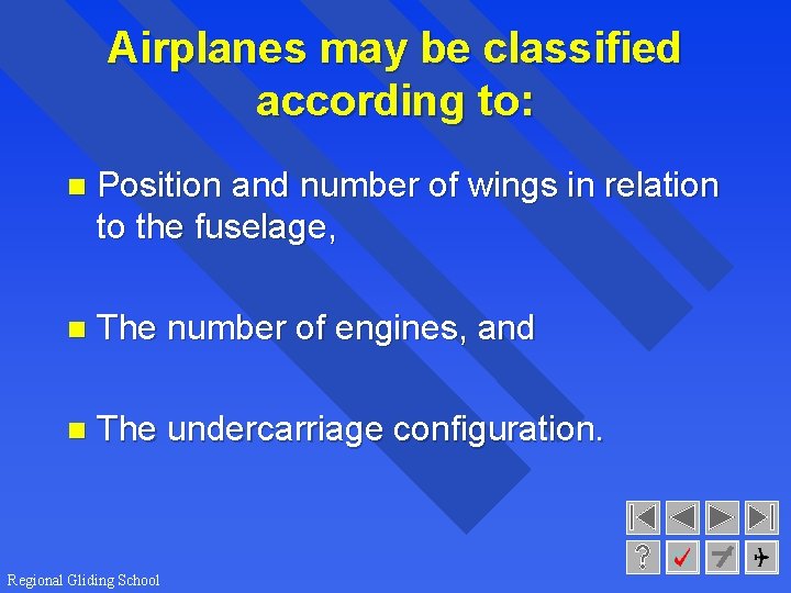 Airplanes may be classified according to: n Position and number of wings in relation