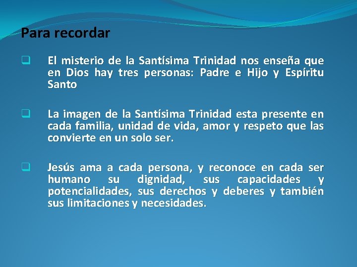 Para recordar q El misterio de la Santísima Trinidad nos enseña que en Dios