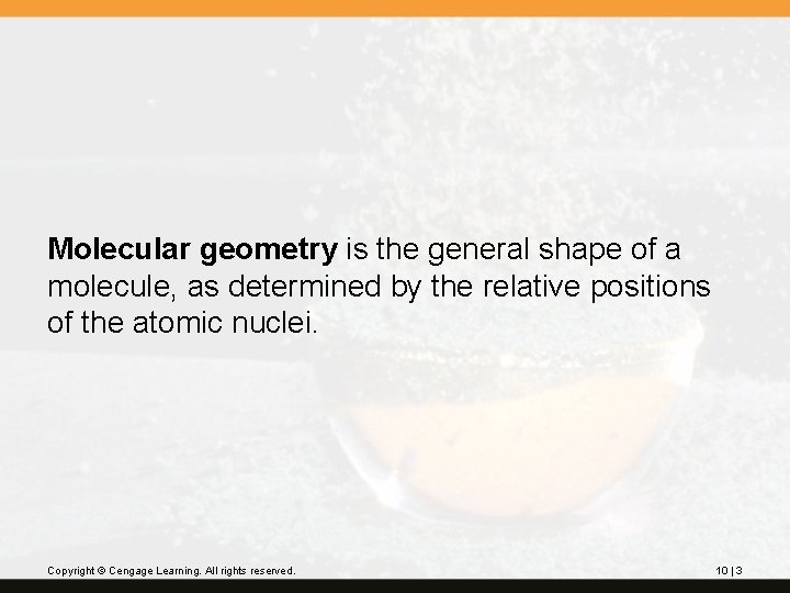 Molecular geometry is the general shape of a molecule, as determined by the relative